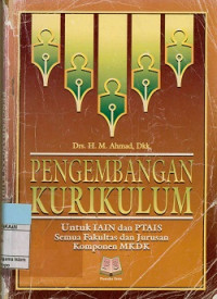 Pengembangan Kurikulum: Untuk IAIN dan PTAIS semua Fakultas dan Jurusan Komponen MKDK