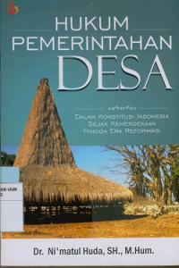 Hukum pemerintahan Desa : Dalam Konstitusi Indonesia sejak kemerdekaan hingga era reformasi