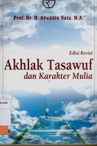 Akhlak tasawuf dan karakter mulia Edisi Revisi