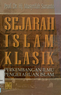 Sejarah Islam Klasik : perkembangan ilmu pengetahuan islam