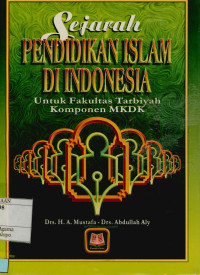 Sejarah Pendidikan Islan Di Indonesia , untuk Fakultas Tarbiyah Komponn MKDK