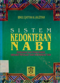 Sistem kedokteran nabi: kesehatan dan pengobatan menurut petunjuk nabi muhammad saw