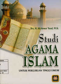 Studi Agama Islam : Untuk Perguruan Tinggi Umum