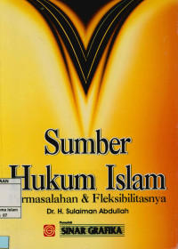 Sumber hukum Islam : Permasalahan dan fleksibilitasnya