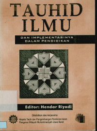 Tauhid ilmu : Dan implementasinya dalam pendidikan