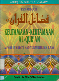 Terjemah Keutamaan-Keutamaan Al-Qur'an Menurut Hadits-Hadits Rasulullah S.A.W