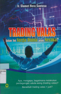 Trading valas : Jalan tol surga dunia atau neraka ?