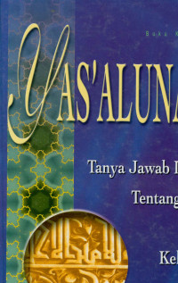 Yas'Alunaka : Tanya jawab lengkap tentang agama dan kehidupan Buku Ketiga