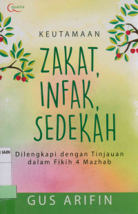 Keutamaan zakat, infak, sedekah : Dilengkapi dengan tinjauan dalam fikih 4 madzhab