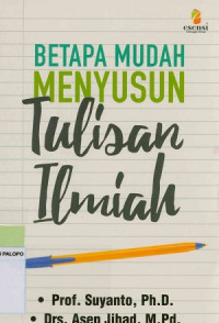Betapa mudah menyusun tulisan ilmiah