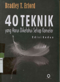 40 Teknik yang harus diketahui setiap konselor Edisi Kedua