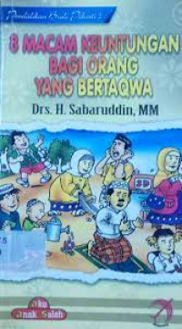 8 Macam Keuntungan Bagi Orang Yang Bertaqwa