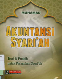 Akuntansi Syari'ah: Teori dan Praktik untuk perbankan syari'ah