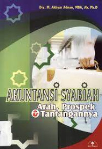 AKUNTANSI SYARIAH; Arah. Prospek dan Tantangannya