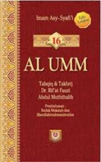 AL UMM ; Tahqiq & Takhrij Dr. Rif'at Fauzi Abdul Muththalib Buku 16