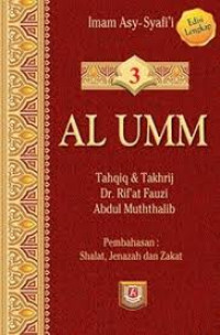 AL UMM ; Tahqiq & Takhrij Dr. Rif'at Fauzi Abdul Muththalib Buku 3