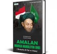 Amalan Warga Nahdliyin (NU); Berdasarkan Al- Qur'an & Hadis