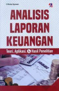 Analisis Laporan Keuangan; Teori, Aplikasi, & Hasil Penelitian