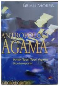 Antropologi Agama; Kritik Teori-Teori Agama Kontemporer