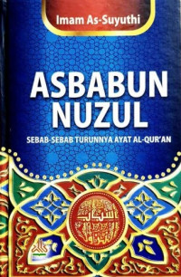 Asbabun nuzul : Sebab-sebab turunnya ayat al-qur'an