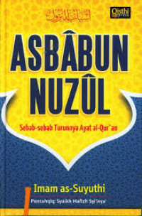 Asbabun Nuzul; Sebab-Sebab Turunnya Ayat Al-Qur'an