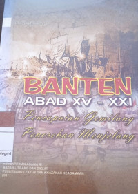 Banten abad XV - XXI pencapaian gemilang penorehan menjelang