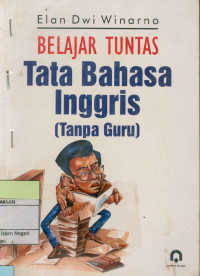 Belajar Tuntas  Tata Bahasa Inggris (Tanpa guru)