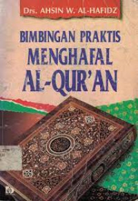 Bimbingan Praktis Menghafal Al-Qur'an