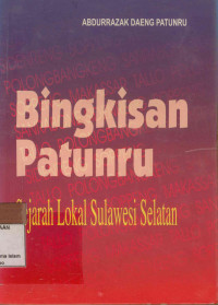 Bingkisan Patunru : sejarah lokal Sulawesi Selatan