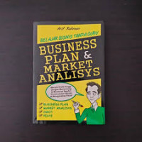 Business Plan & Market Analisys : belajar bisnis tanpa guru