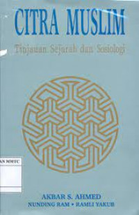 Citra Muslim : tinjauan sejarah dan sosiologi