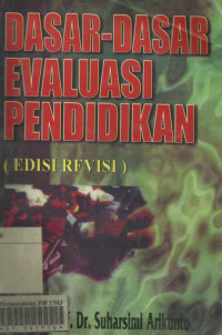 Dasar-Dasar Evaluasi Pendidikan (edisi Revisi)