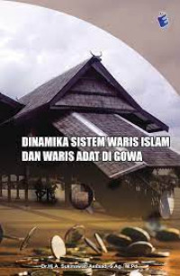 Dinamika sistem waris Islam dan waris adat gowa