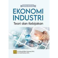 Ekonomi Industri ; Teori dan Kebijakan Edisi Kedua