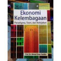 Ekonomi kelembagaan : Paradigma, teori dan kebijakan