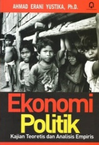 Ekonomi Politik: Kajian Teoritis dan Analisis Empiris