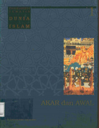Ensiklopedi Tematis Dunia Islam : Akar dan Awal