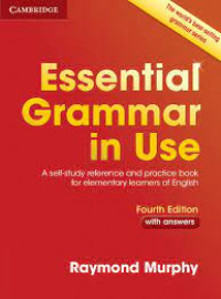 Essential grammar in use: A self study reference and practice book for intermediate learners of english with answers