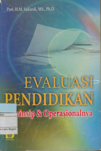 EVALUASI PENDIDIKAN : Prinsip & Operasional