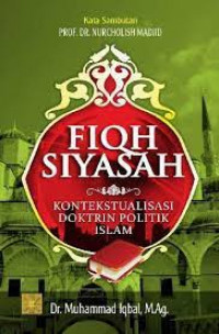 Fiqh Siyasah; Kontekstualisasi Doktrin Politik ISlam