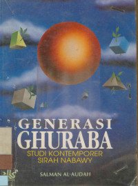 Generasi Ghuraba : Studi Kontemporer Sirah Nabawy