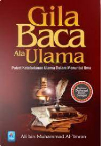 Gila Baca Ala Ulama; Potret Keteladan Ulama dalam Menuntut Ilmu