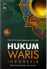 Hukum waris Indonesia : Dalam perspektif Islam, Adat, dan BW
