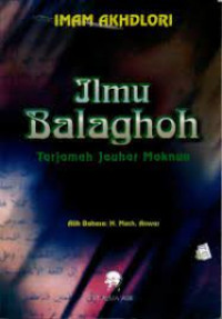 Ilmu balaghoh terjama jauhar maknun ( Ilmu ma'ani, bayan dan badi)