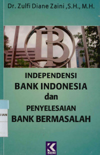Independensi bank Indonesia dan penyelesaian bank bermasalah