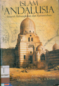 Islam Andalusia: sejarah kebangkitan dan keruntuhan