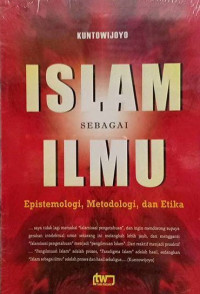 Islam Sebagai Ilmu: Epistemologi, Metodologi, dan Etika