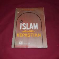 Islam Suatu Kepastian