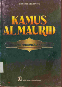 Kamus al maurid : Inggris, Indonesia, Arab