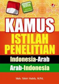 Kamus Istilah Penelitian; Indonesia- Arab, Arab - Indonesia